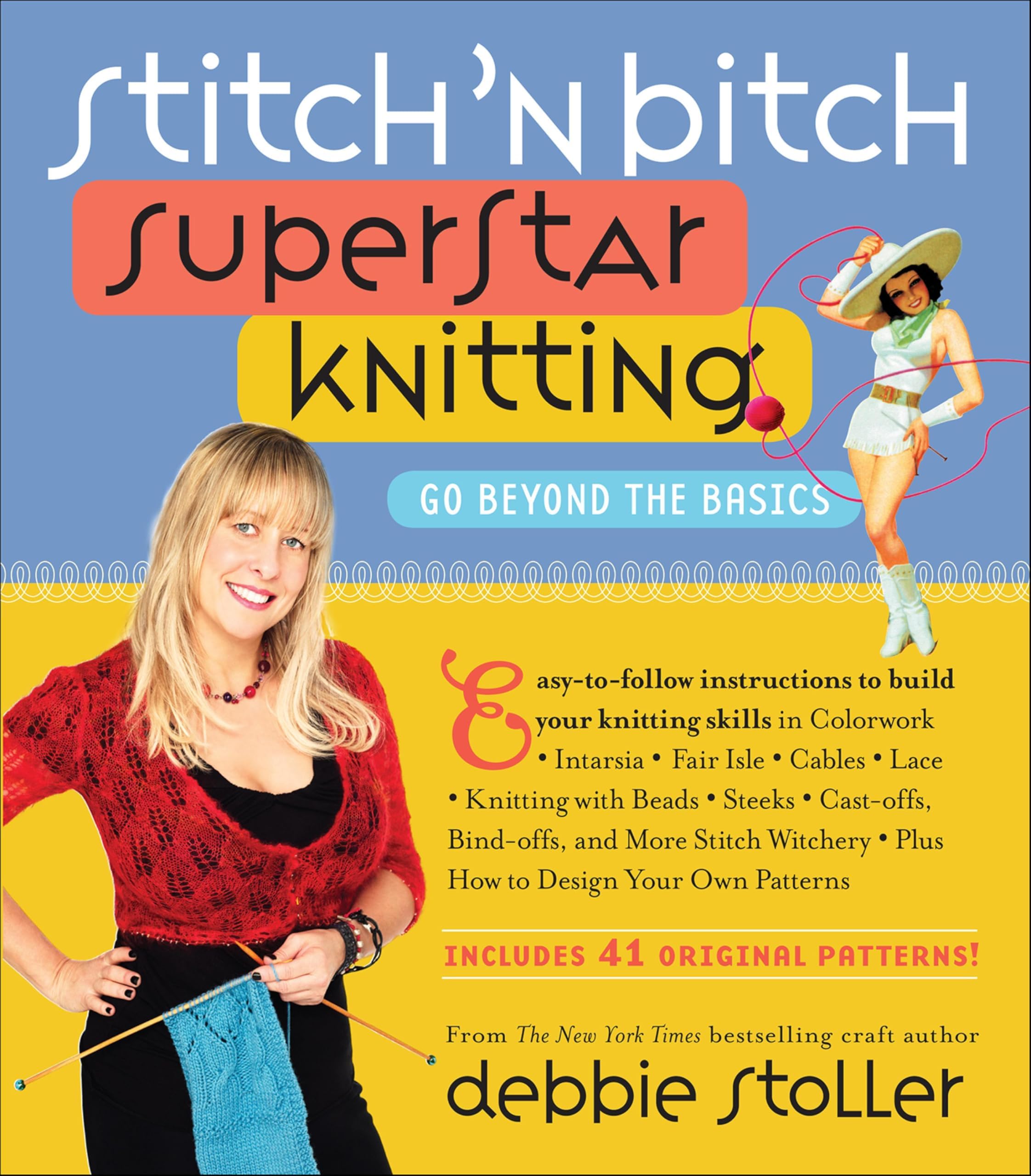 Stitch 'n Bitch Superstar Knitting: Go Beyond the Basics