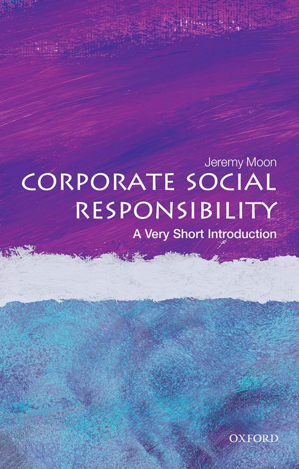 Corporate Social Responsibility: A Very Short Introduction (Very Short ...