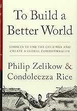 To Build a Better World: Choices to End the Cold War and Create a Global Commonwealth