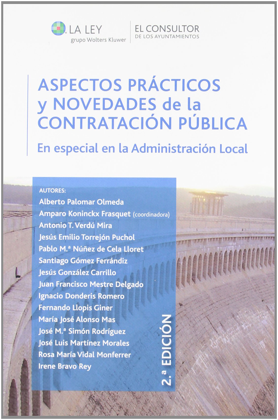 Aspectos Prácticos Y Novedades De La Contratación Pública. En Especial En La Administración Pública: En especial en la Administración Local (SIN COLECCION)