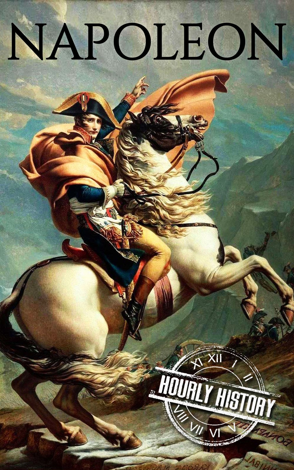 Napoleon: A Life From Beginning To End (French Revolution)