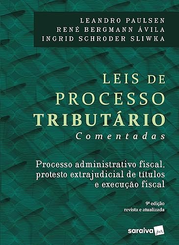 Leis de processo tributário - 9ª edição de 2018: Processo administrativo fiscal, protesto extrajudicial de títulos e execução fiscal