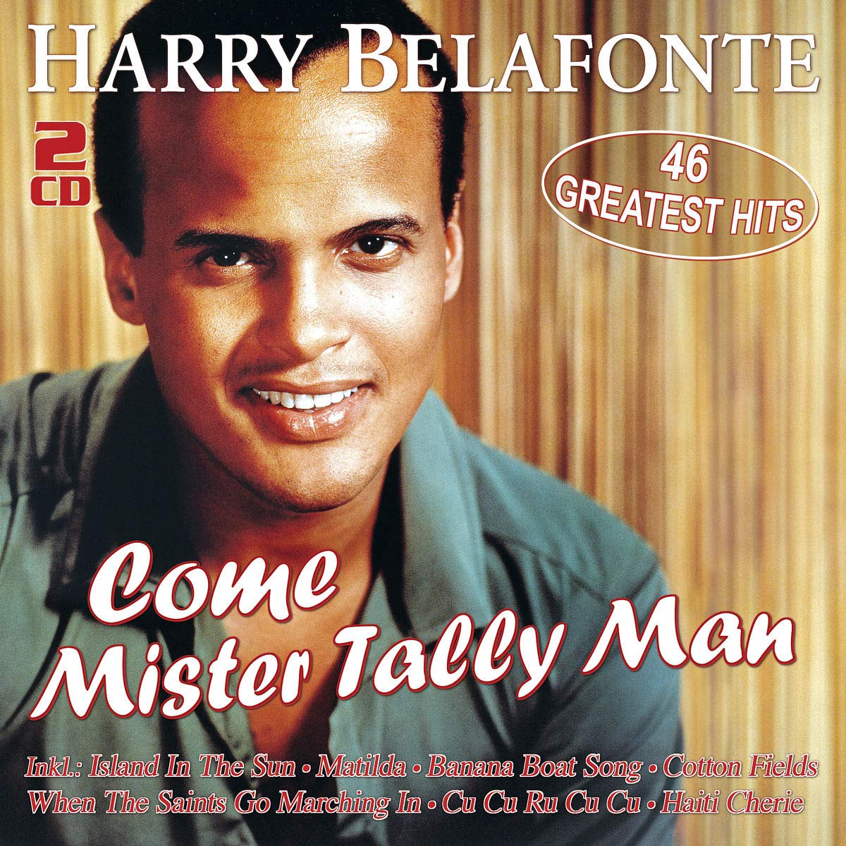 Harry Belafonte Come Mister Tally Man - 46 Greatest Hits (2cd) 2CD New 426032087