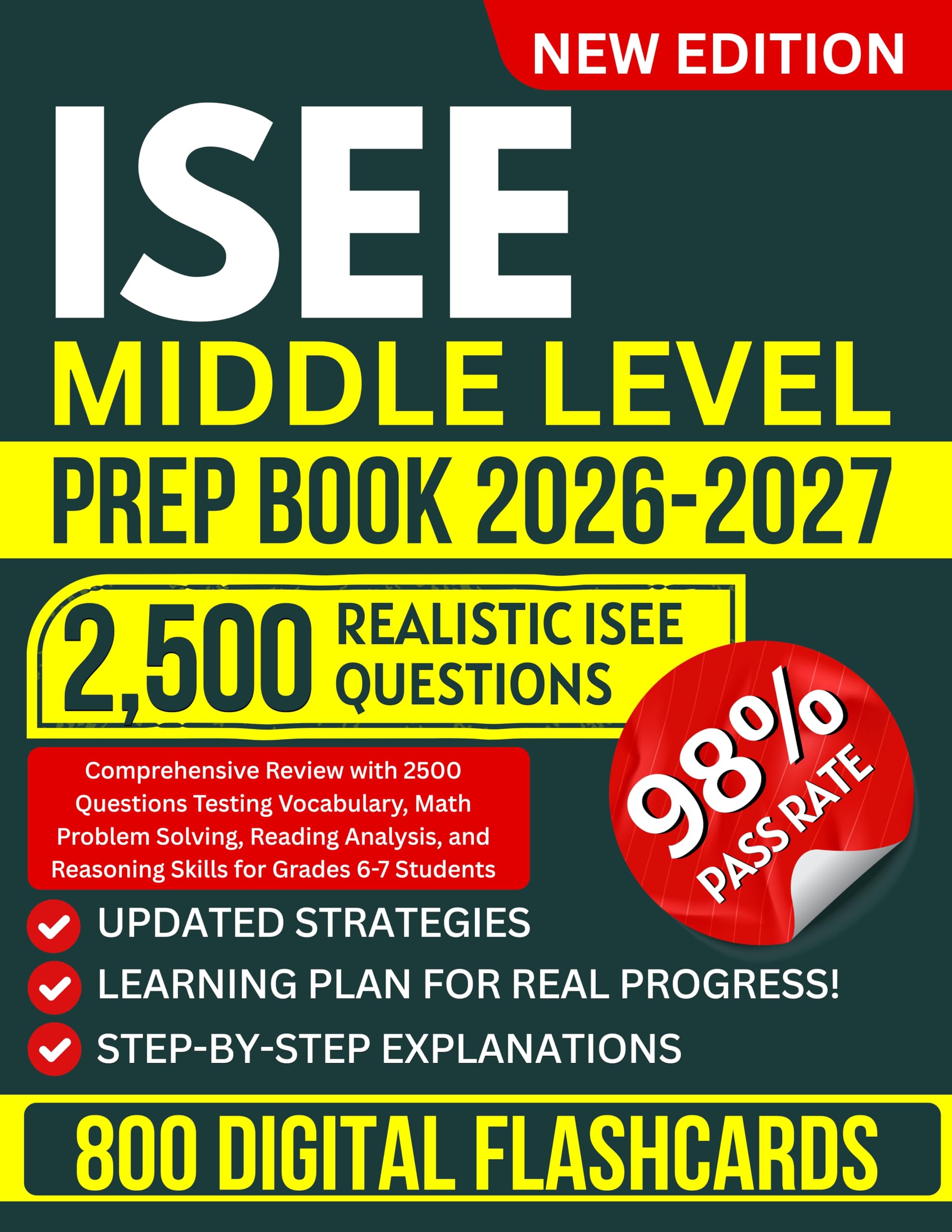 ISEE Middle Level Prep Book 2026-2027: Comprehensive Review with 2500 Questions Testing Vocabulary, Math Problem Solving, Reading Analysis, and Reasoning Skills for Grades 6-7 Students