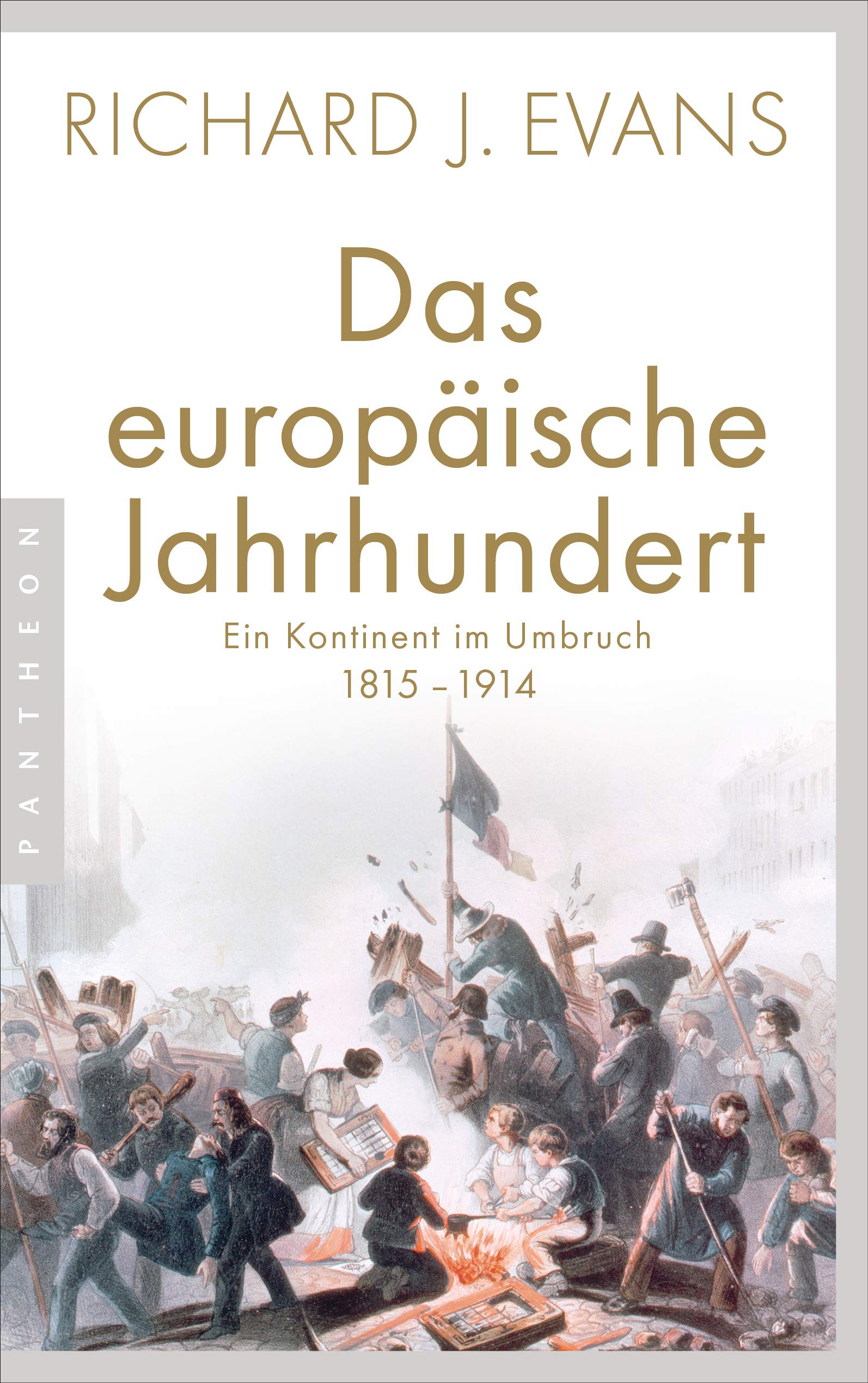 Pantheon Verlag Das Europäische Jahrhundert: Ein Kontinent Im Umbruch - 1815-1914