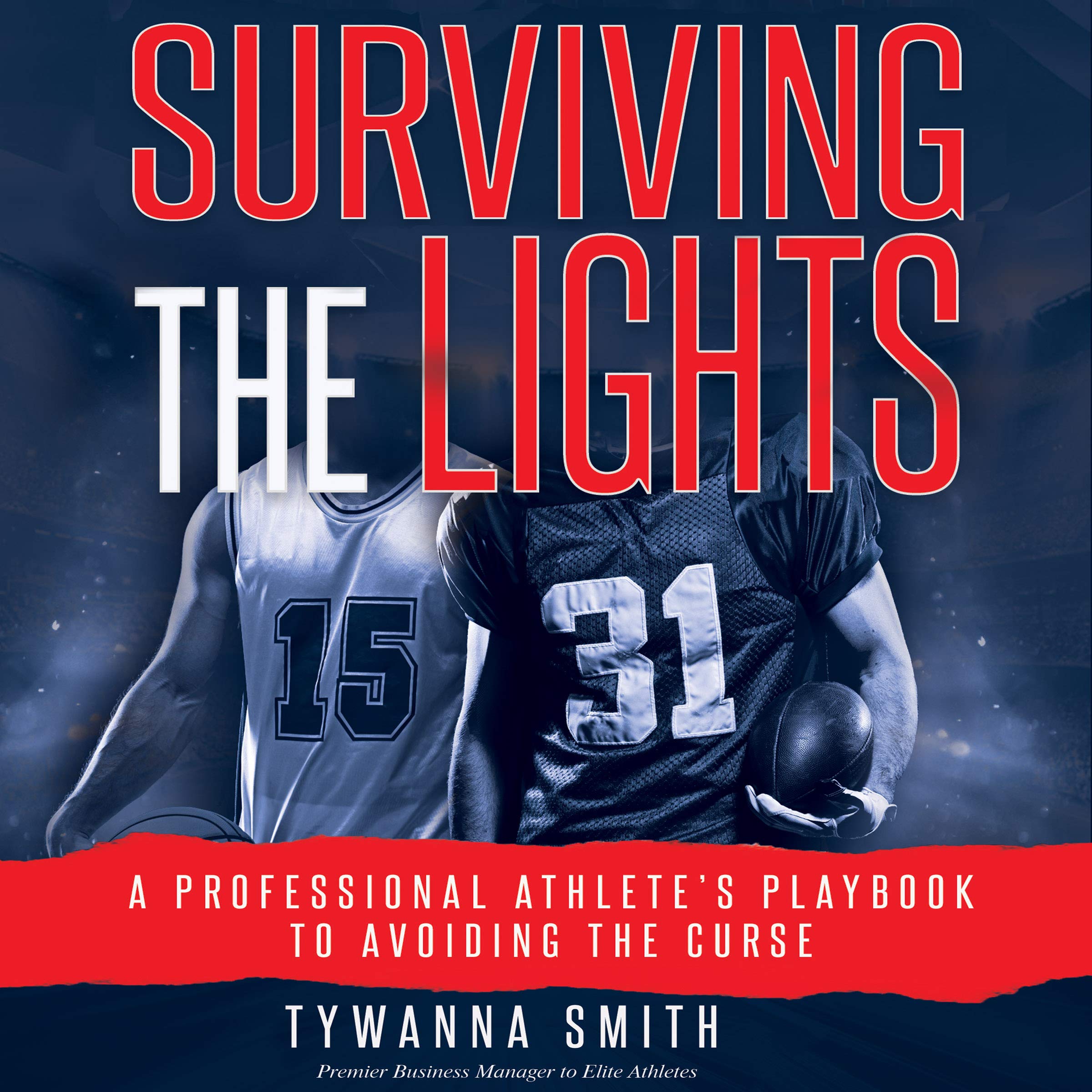 Cover art for Surviving the Lights: A Professional Athlete's Playbook to Avoiding the Curse