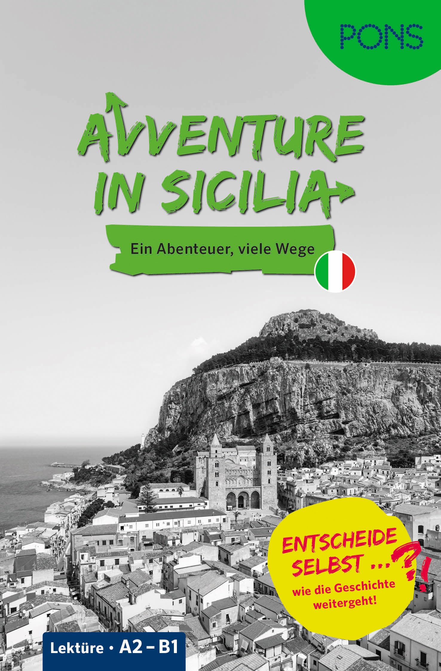 PONS Entscheide selbst ... Lektüre Italienisch A2-B1 - Avventure in Sicilia: Ein Abenteuer - viele Wege - Entscheide selbst, wie die Geschichte weitergeht!