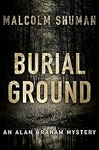 Burial Ground (The Alan Graham Mysteries Book 1)