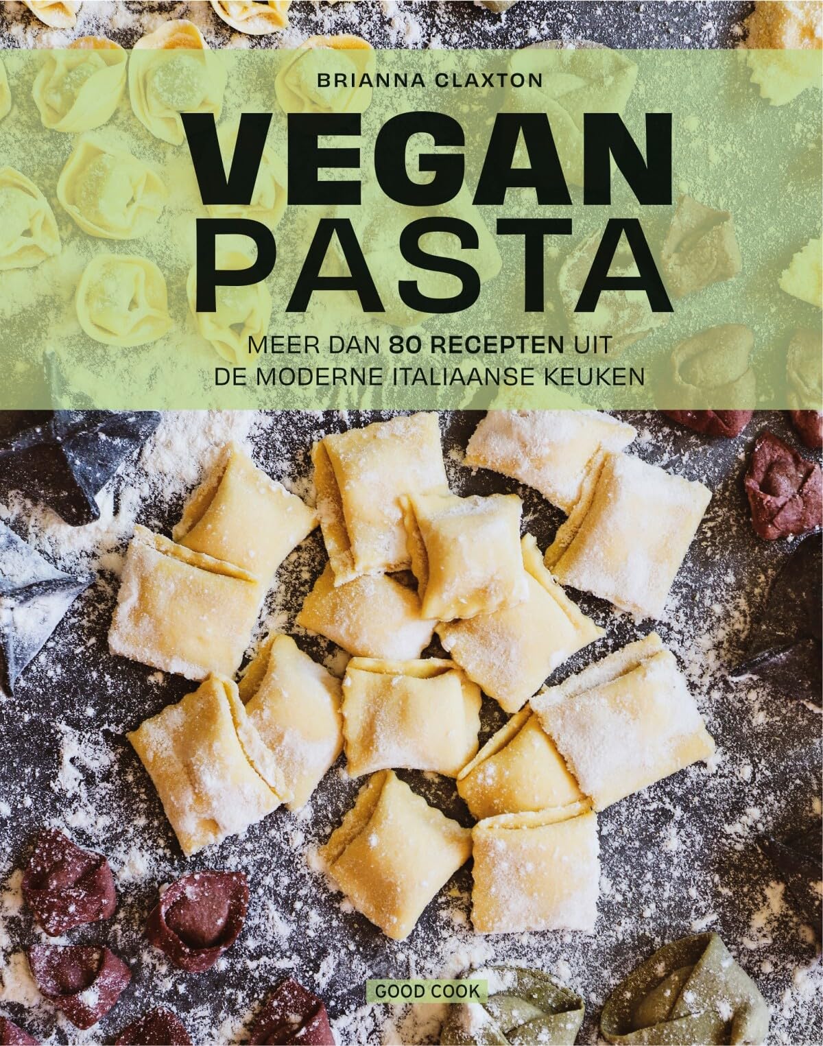 Vegan pasta: meer dan 80 recepten uit de moderne Italiaanse keuken