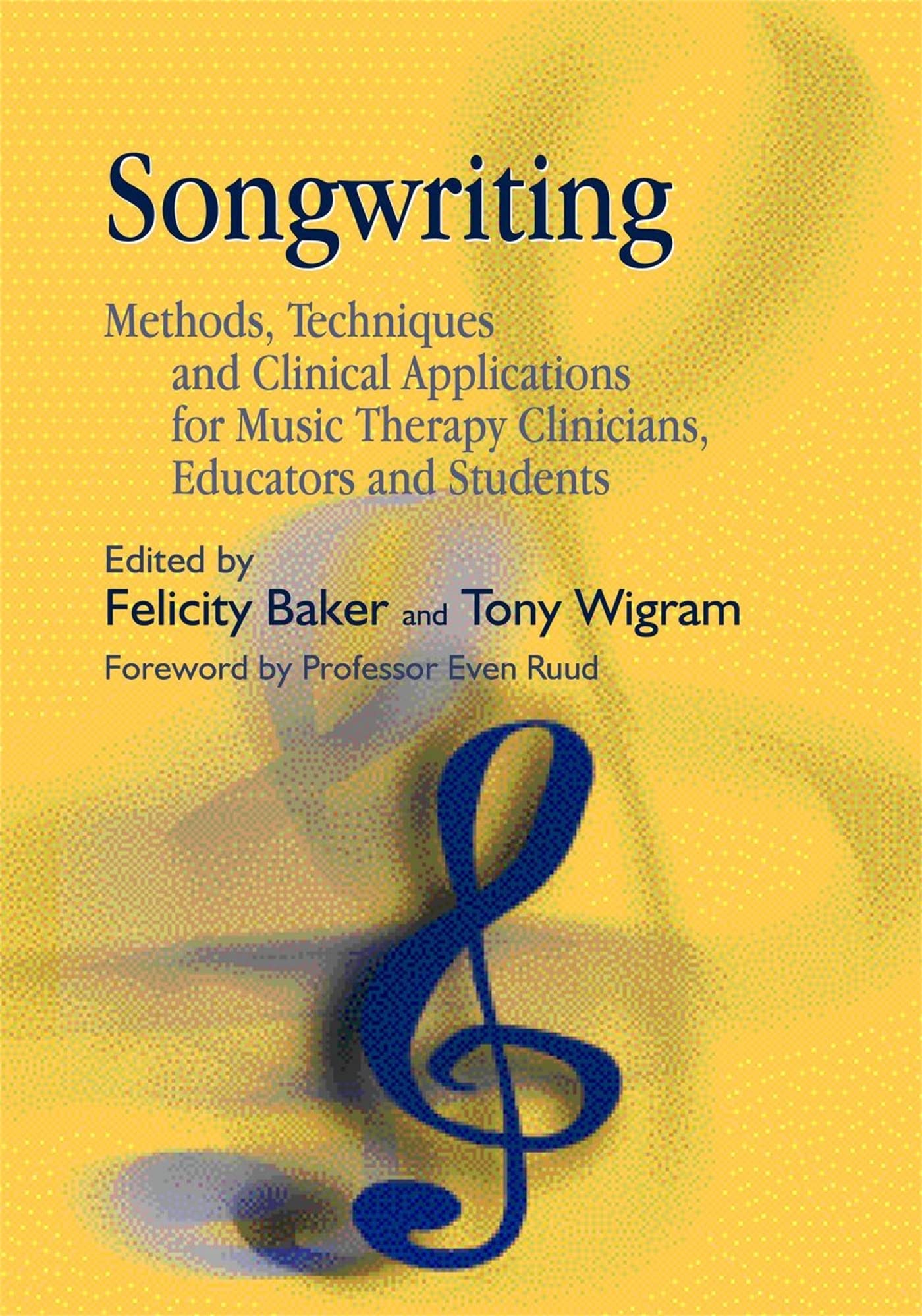 Songwriting : Methods, Techniques and Clinical Applications for Music Therapy Clinicians, Educators and Students