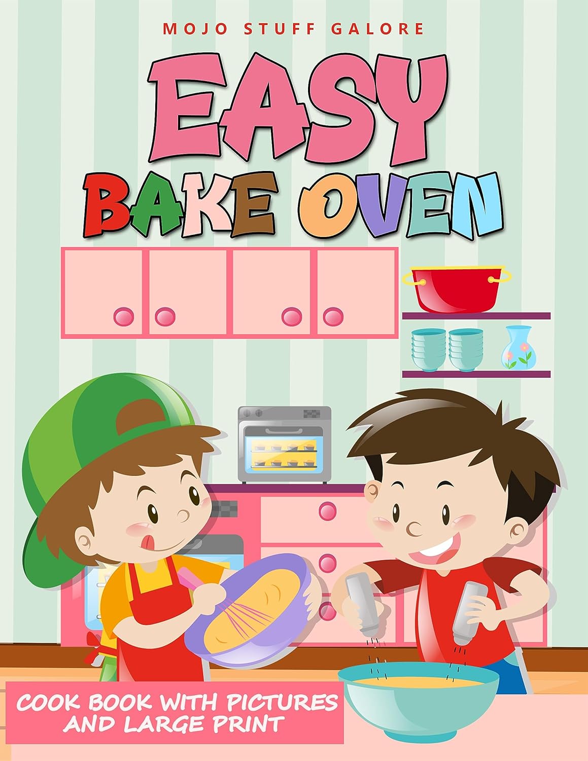 Easy Bake Oven Cookbook With Pictures and Large Print Simple & Yummy
