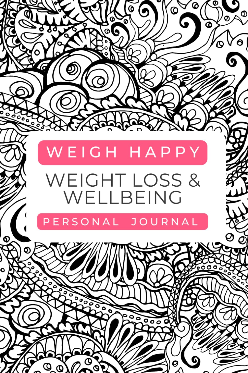 Buy Weigh Happy & Wellbeing Personal Journal A 90 Day Weight Tracker