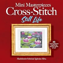 Mini Masterpieces Cross-Stitch Still Life Dover Crafts Embroidery & Needlepoint