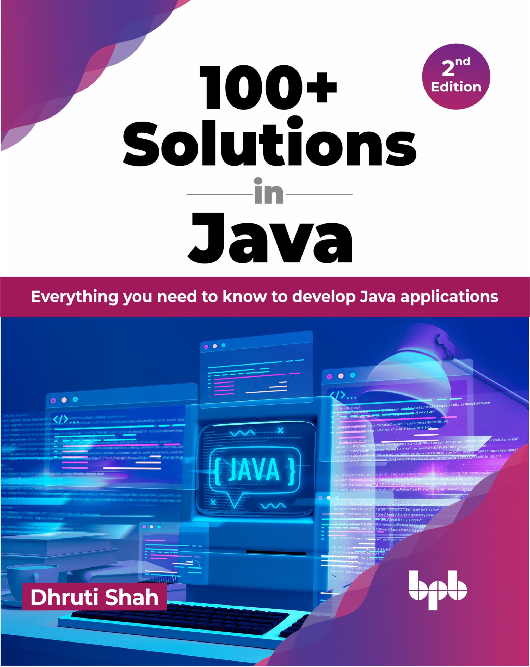 100+ Solutions in Java: Everything you need to know to develop Java ...