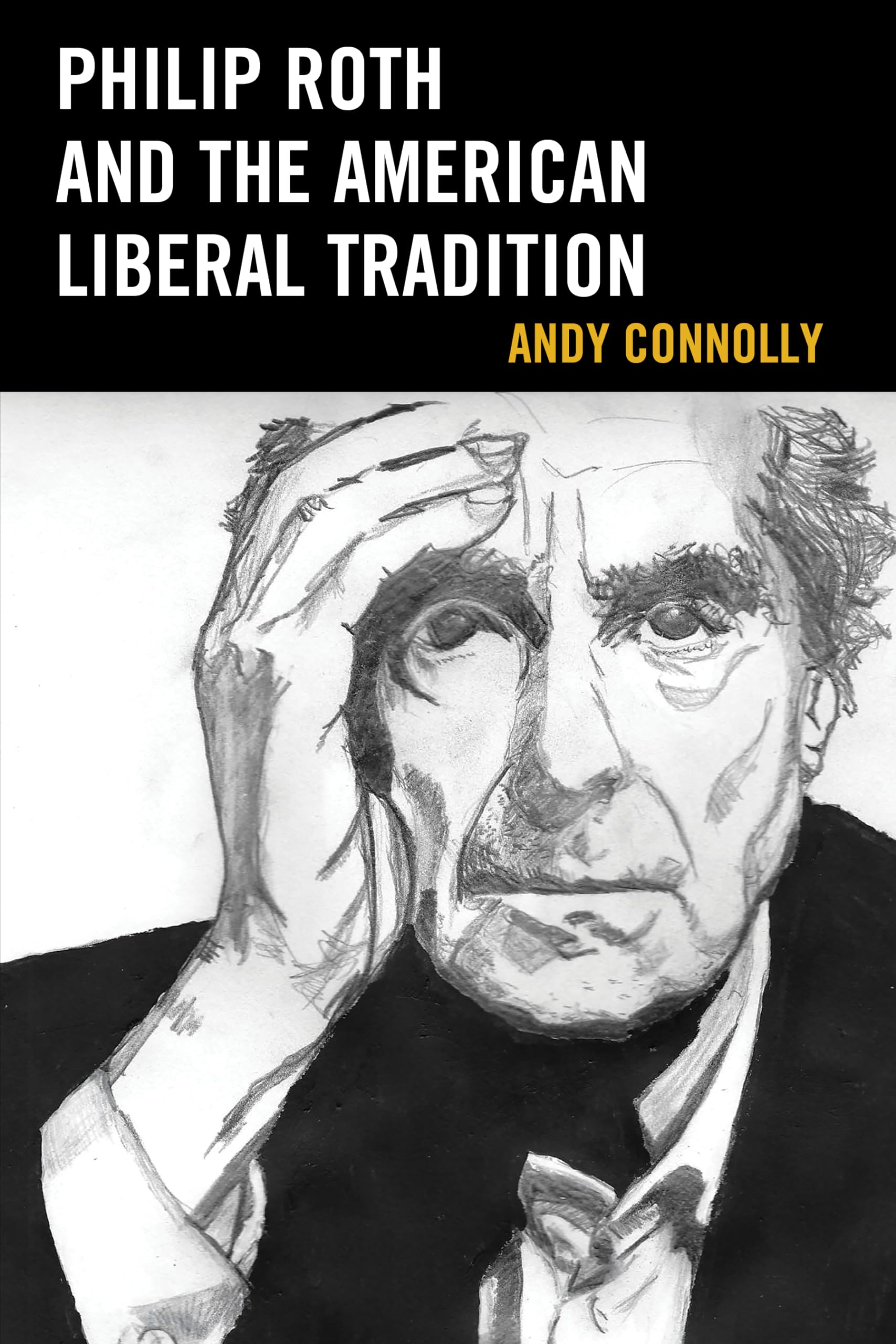 Philip Roth and the American Liberal Tradition (Politics, Literature, & Film)