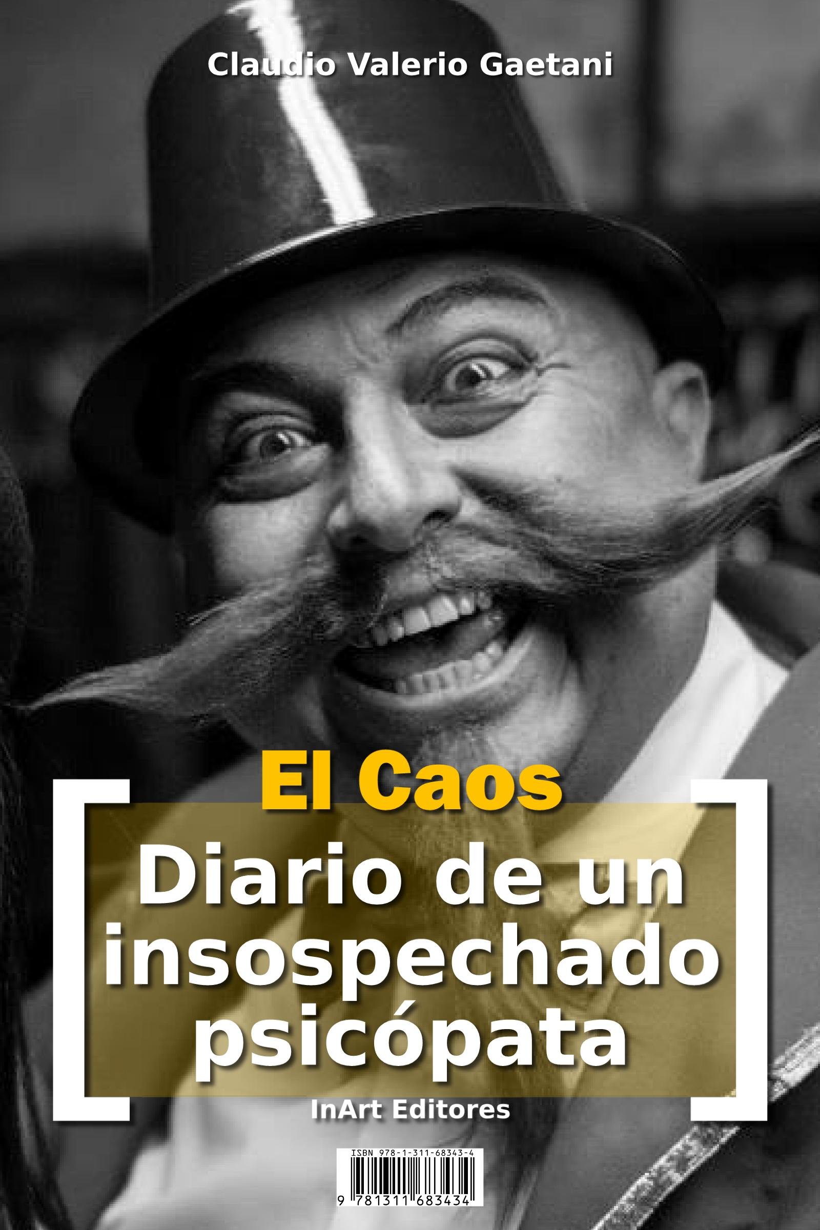 El Caos: [Diario de un insospechado psicópata] (Spanish Edition)