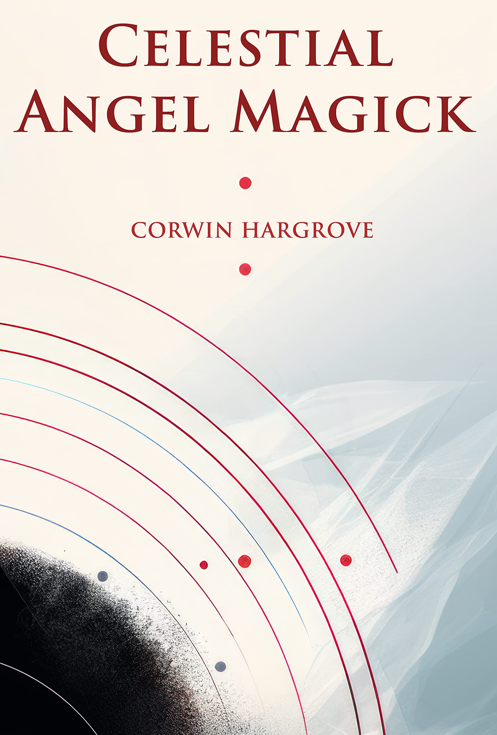 Celestial Angel Magick: Pathworking and Sigils for The Mansions of The Moon (Magick of Darkness and Light)