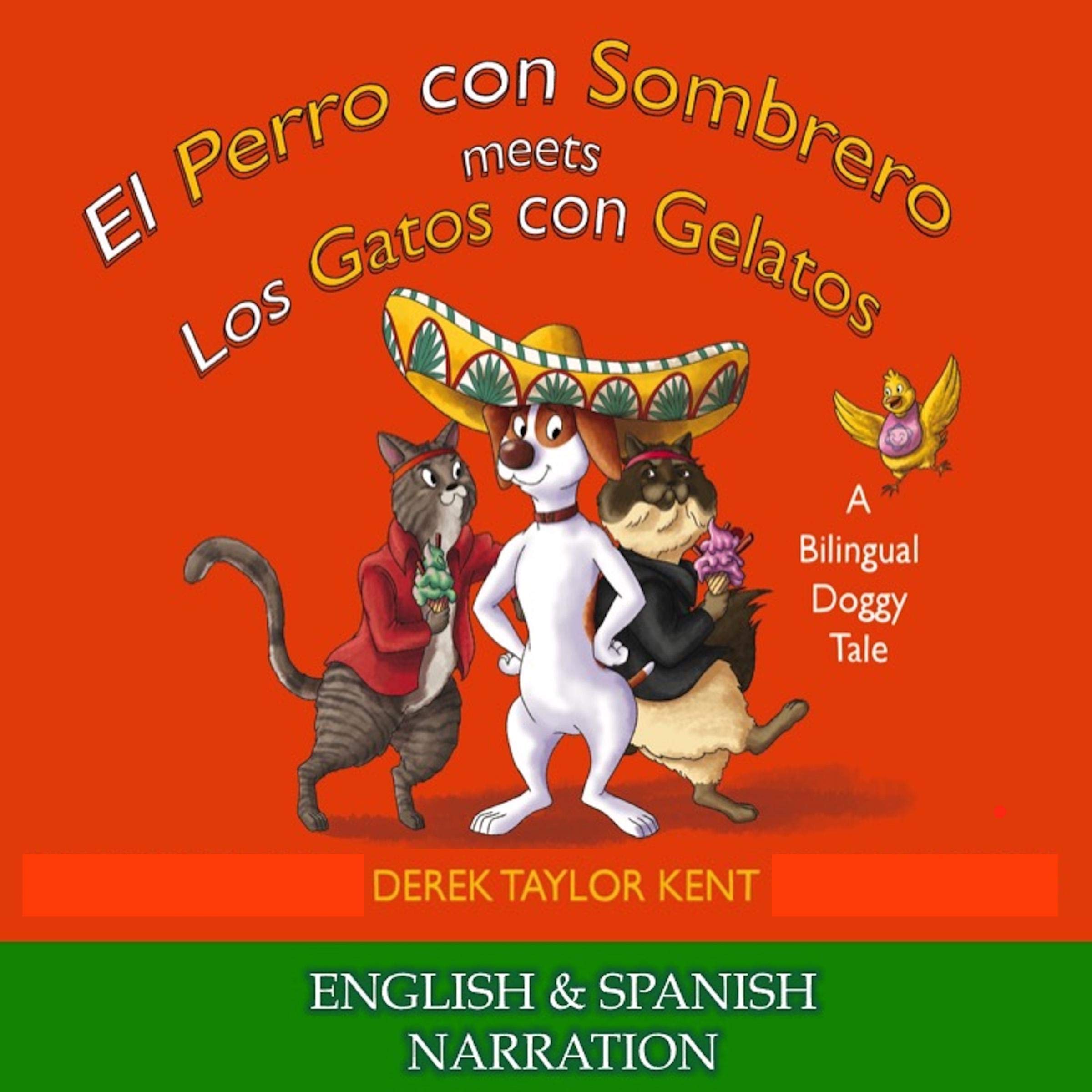 El Perro Con Sombrero Meets Los Gatos Con Gelatos [The Dog in the Hat Meets the Cats with Ice Cream] (English and Spanish Edition)