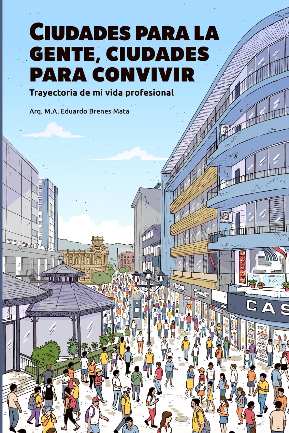 Ciudades para la gente, ciudades para convivir: Trayectoria de mi vida profesional