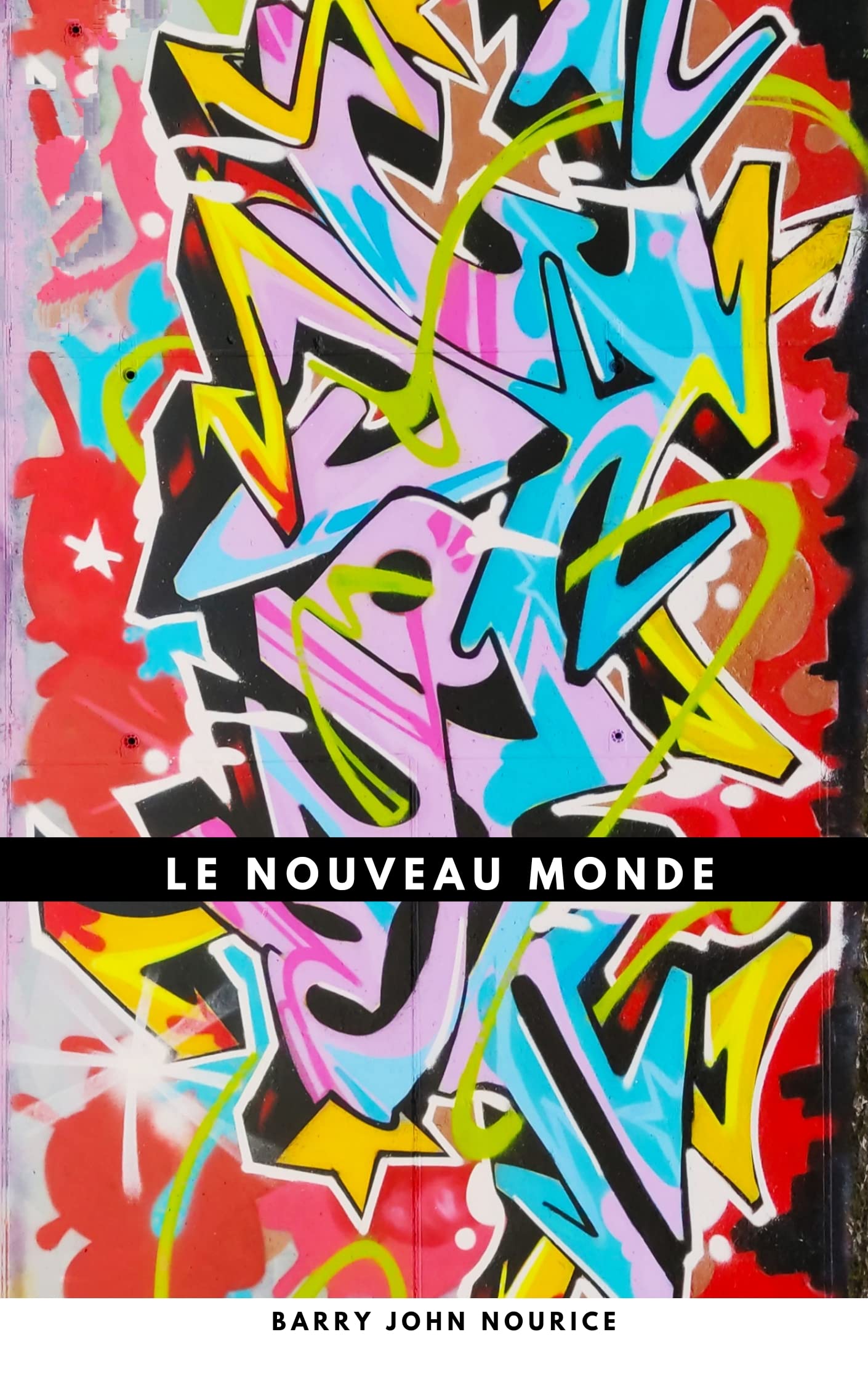 Le nouveau monde du street art : guide et histoire du graffiti