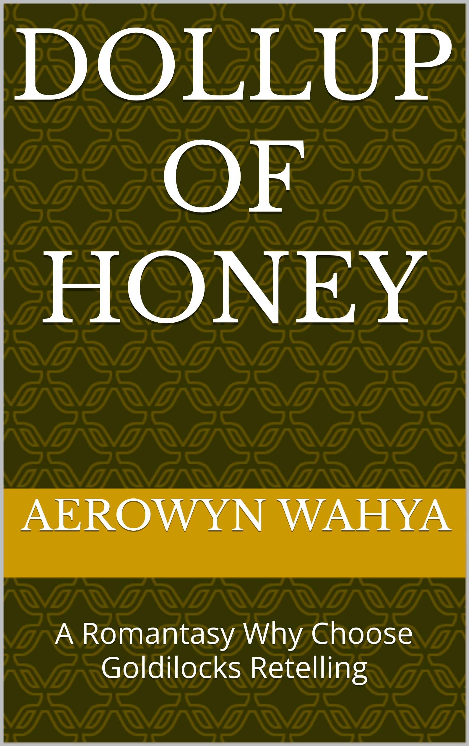 Dollup of Honey : A Romantasy Why Choose Goldilocks Retelling (The Order of Rathmoor Book 4)