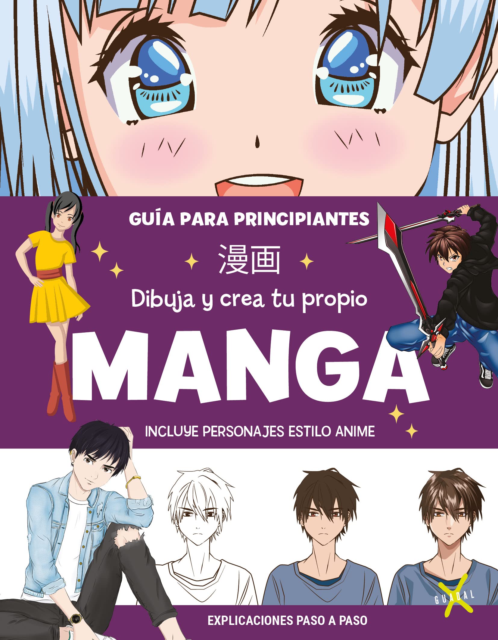 Dibuja y crea tu propio manga/ Draw and create your own manga: Guía Para Principiantes/ Beginner's Guide