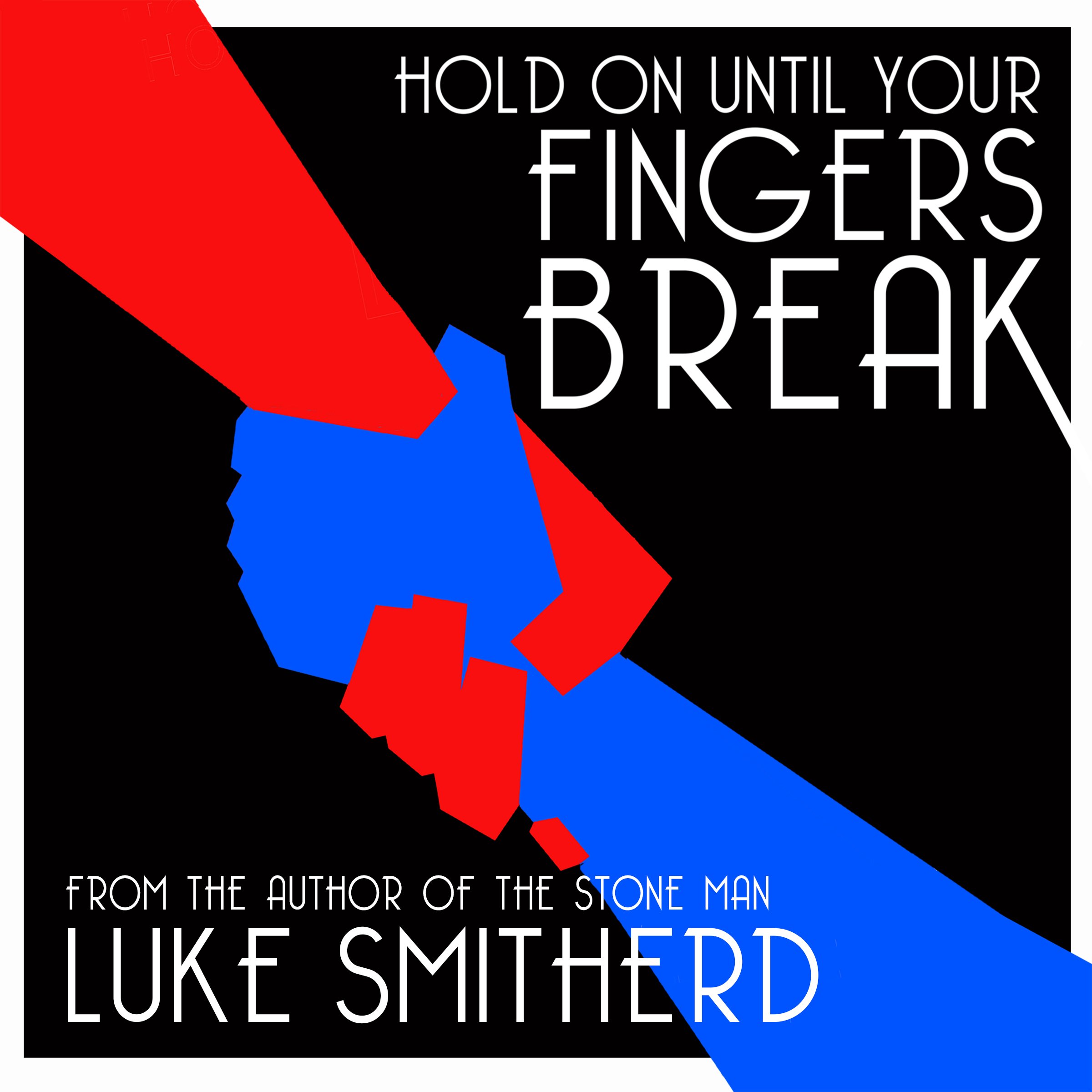 Hold on Until Your Fingers Break