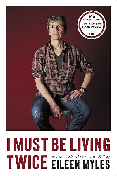 Cover of I Must Be Living Twice: New and Selected Poems – Sardonic American Literary Voice from New York City's East Village by Eileen Myles