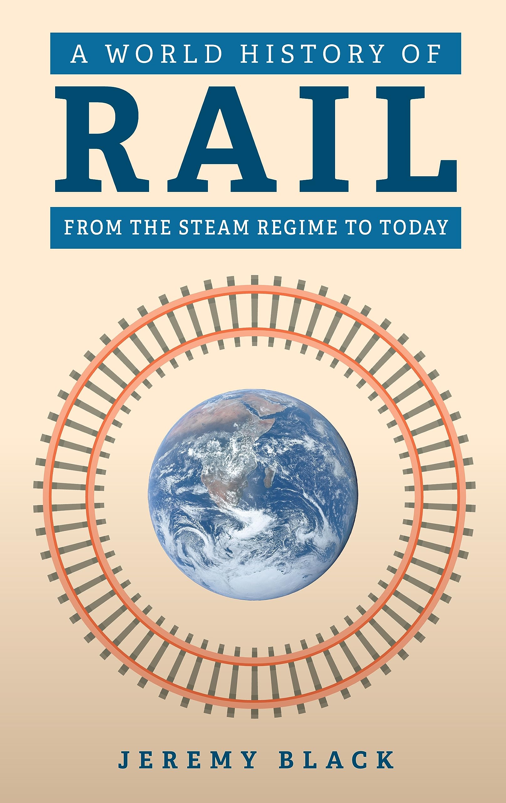 A World History of Rail: From the Steam Regime to Today.9781398121010 New**