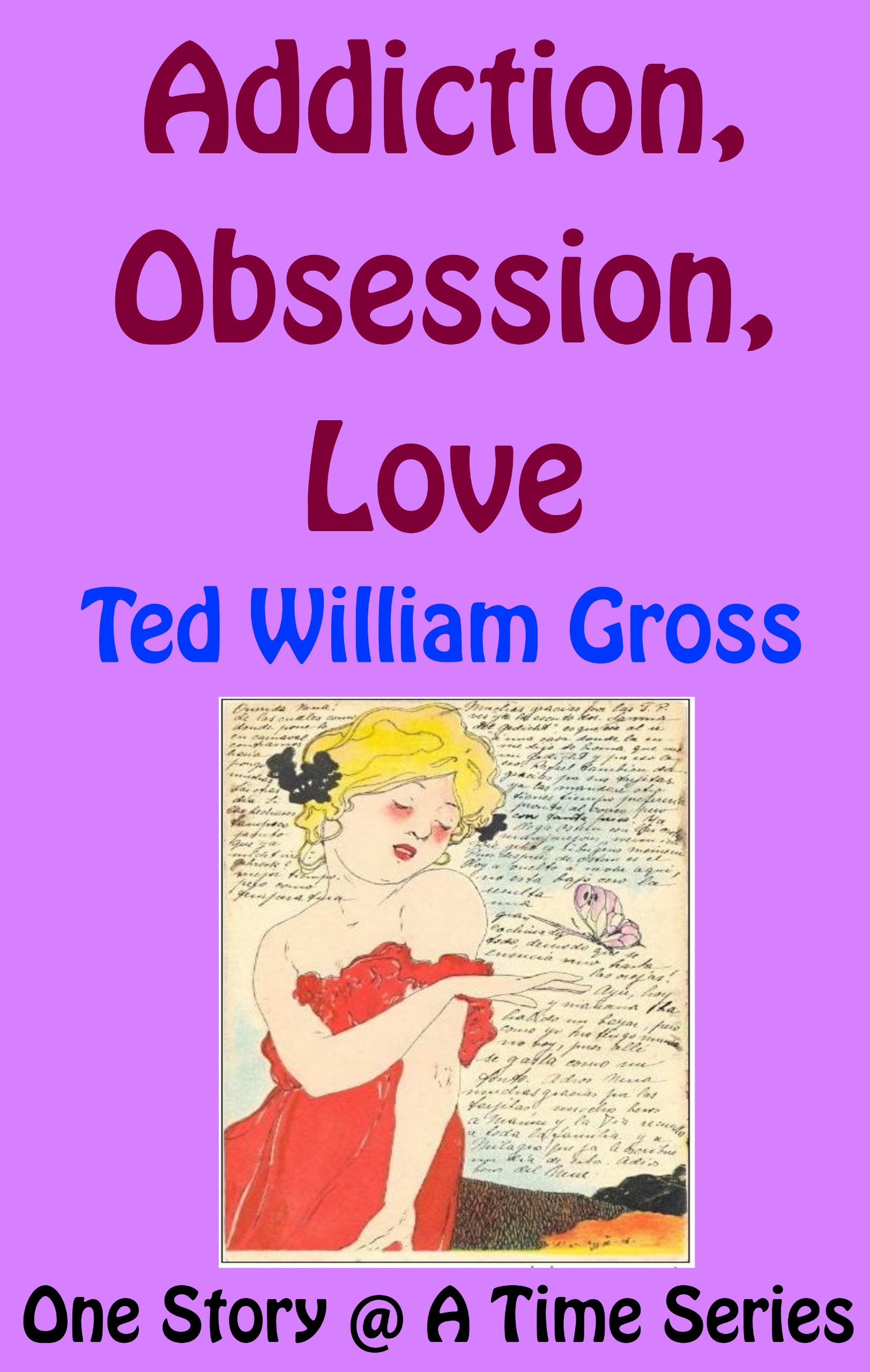 Addiction, Obsession, Love (One Story @ A Time Book 3)