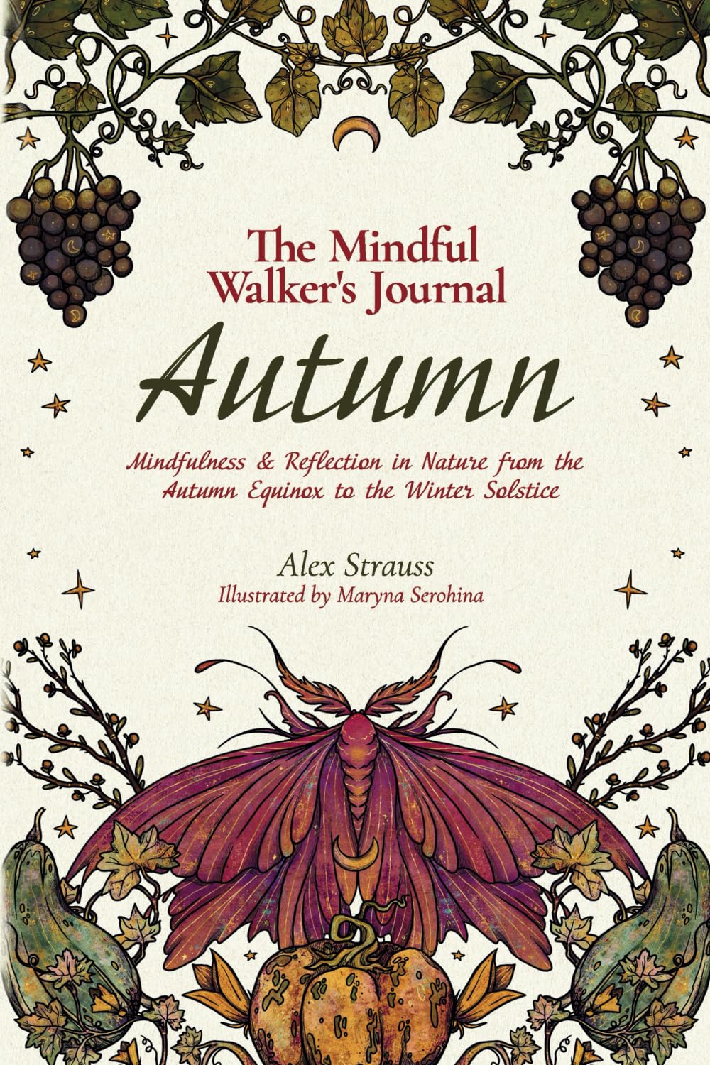 The Mindful Walker's Journal: Autumn: Mindfulness & Reflection in Nature from the Autumn Equinox to the Winter Solstice (The Mindful Walker's Journal Collection)