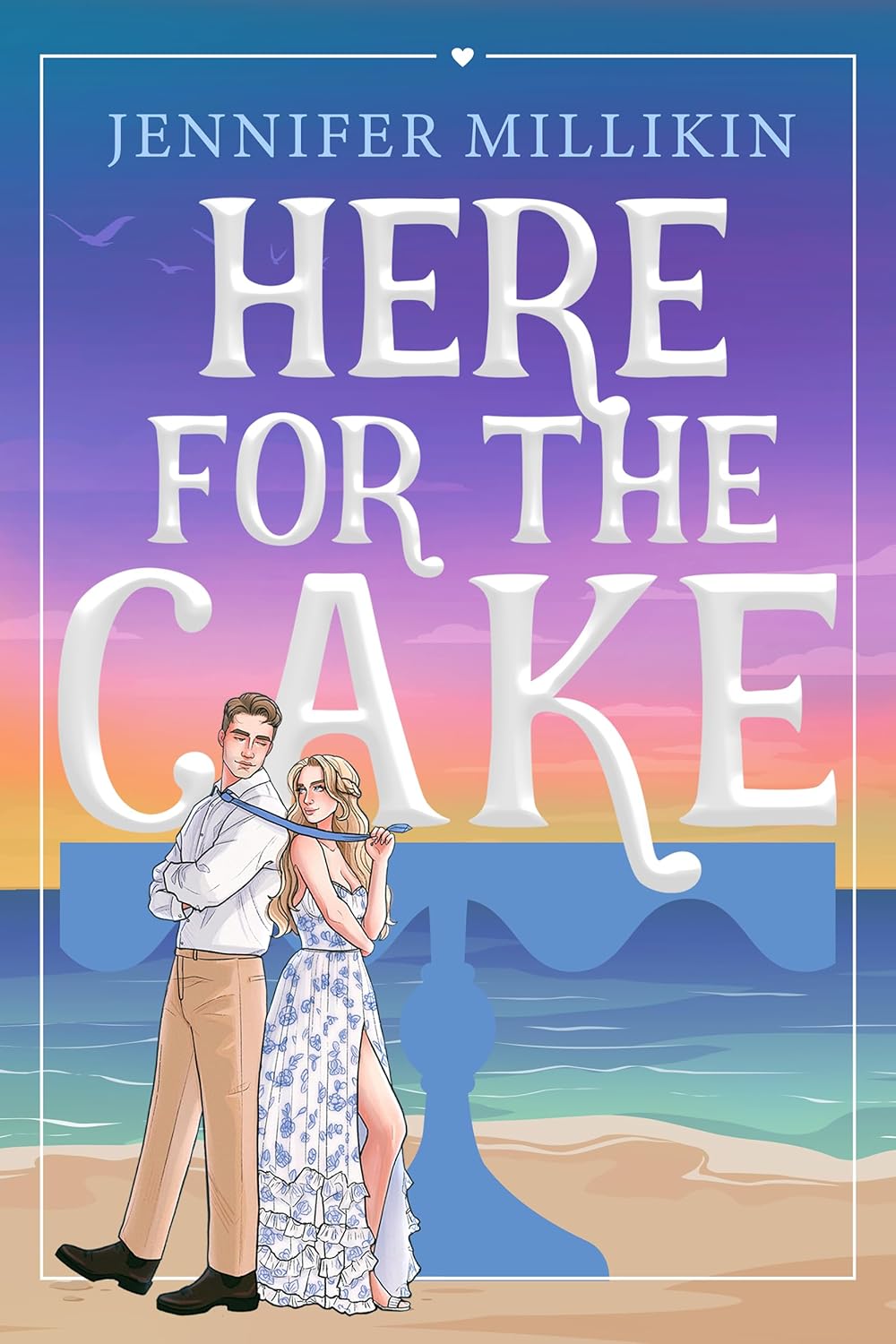 Here For The Cake: A fake dating, beach wedding romance