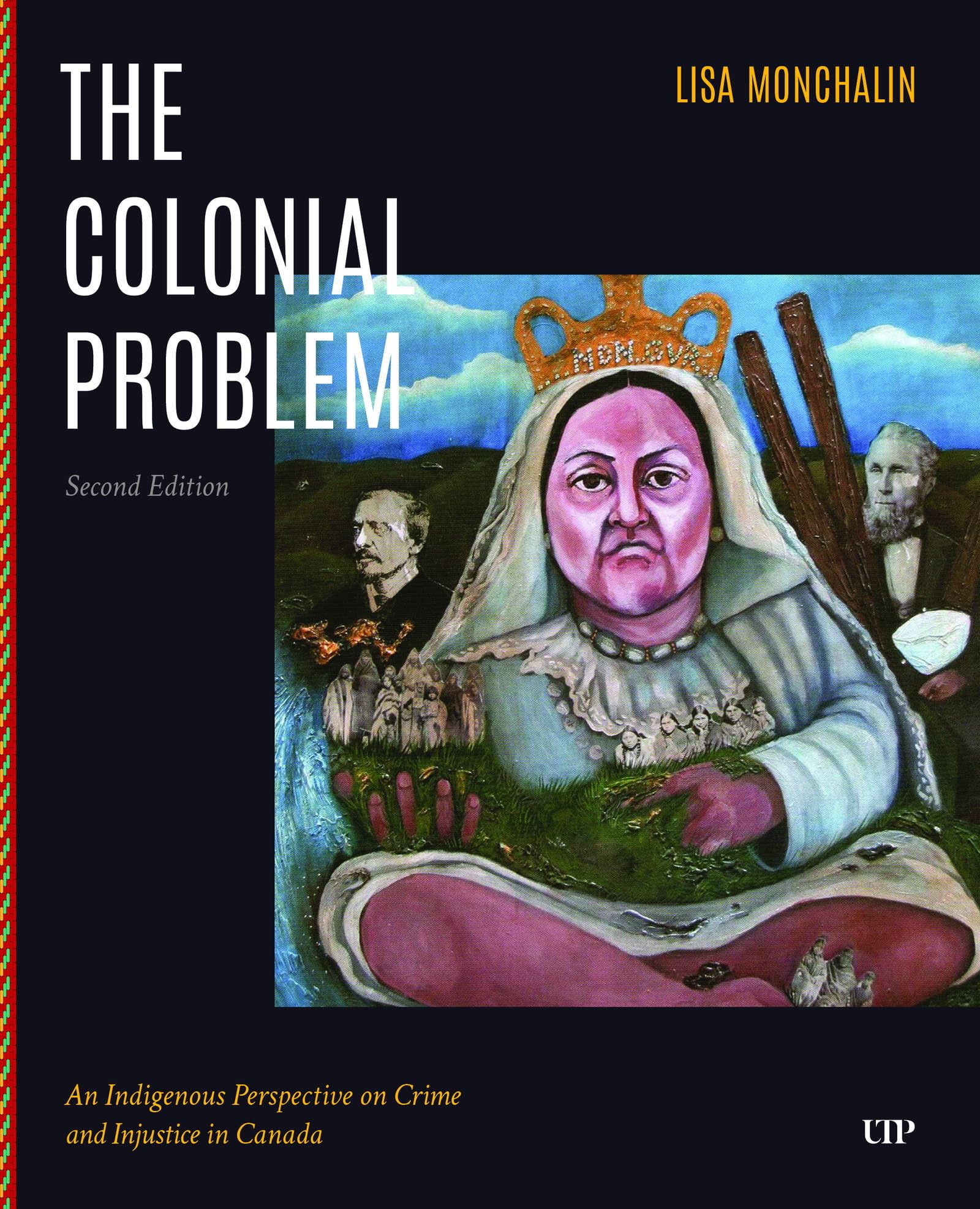 The Colonial Problem: An Indigenous Perspective on Crime and Injustice in Canada