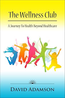 The Wellness Club: A Journey to Health Beyond Healthcare The Wellness Club: A Journey to Health Beyond Healthcare book cover