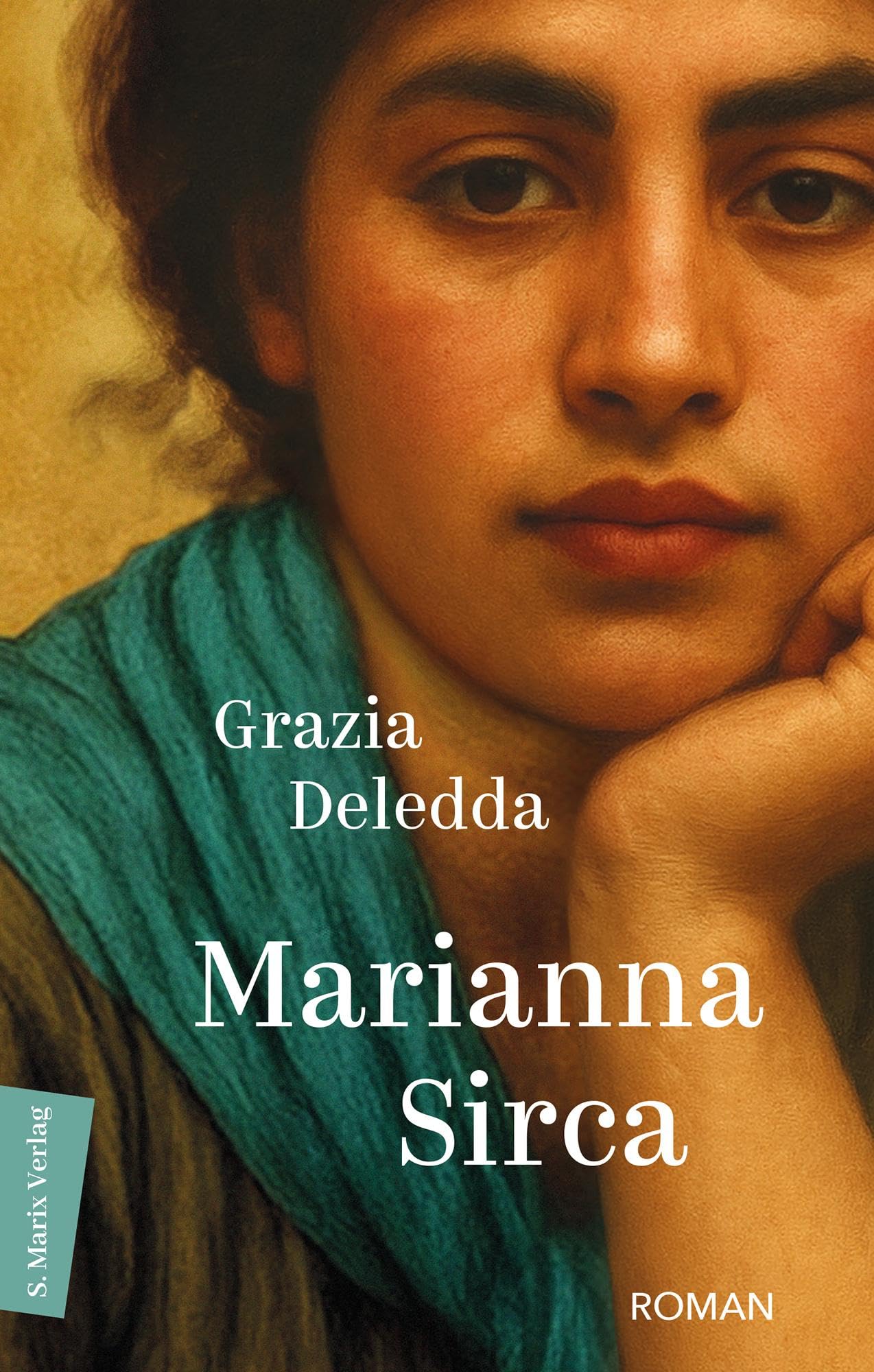 Marianna Sirca: Roman | Der Stolz zweier Seelen im Ringen um eine unmögliche Leidenschaft | Italienische Literaturnobelpreisträgerin Grazia Deledda | Reihe PERLEN Band 7