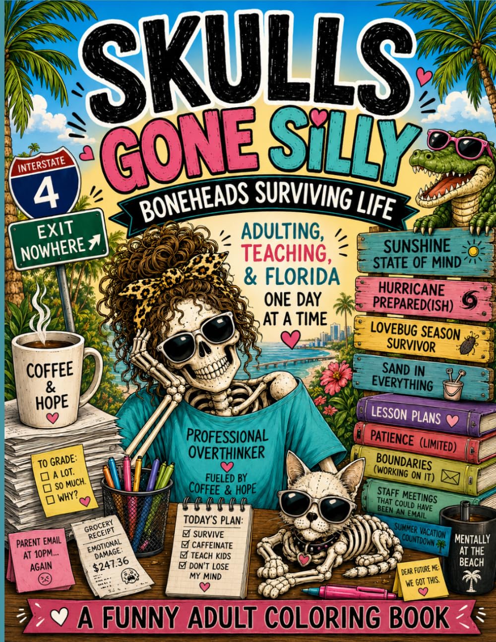 Skulls Gone Silly: Boneheads Surviving Life: A Funny Adult Coloring Book