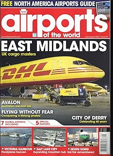 AIRPORTS OF THE WORLD MAGAZINE, EAST MIDLANDS JULY/AUG UST, 2018 ISSUE, 78