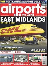 AIRPORTS OF THE WORLD MAGAZINE, EAST MIDLANDS JULY/AUG UST, 2018 ISSUE, 78