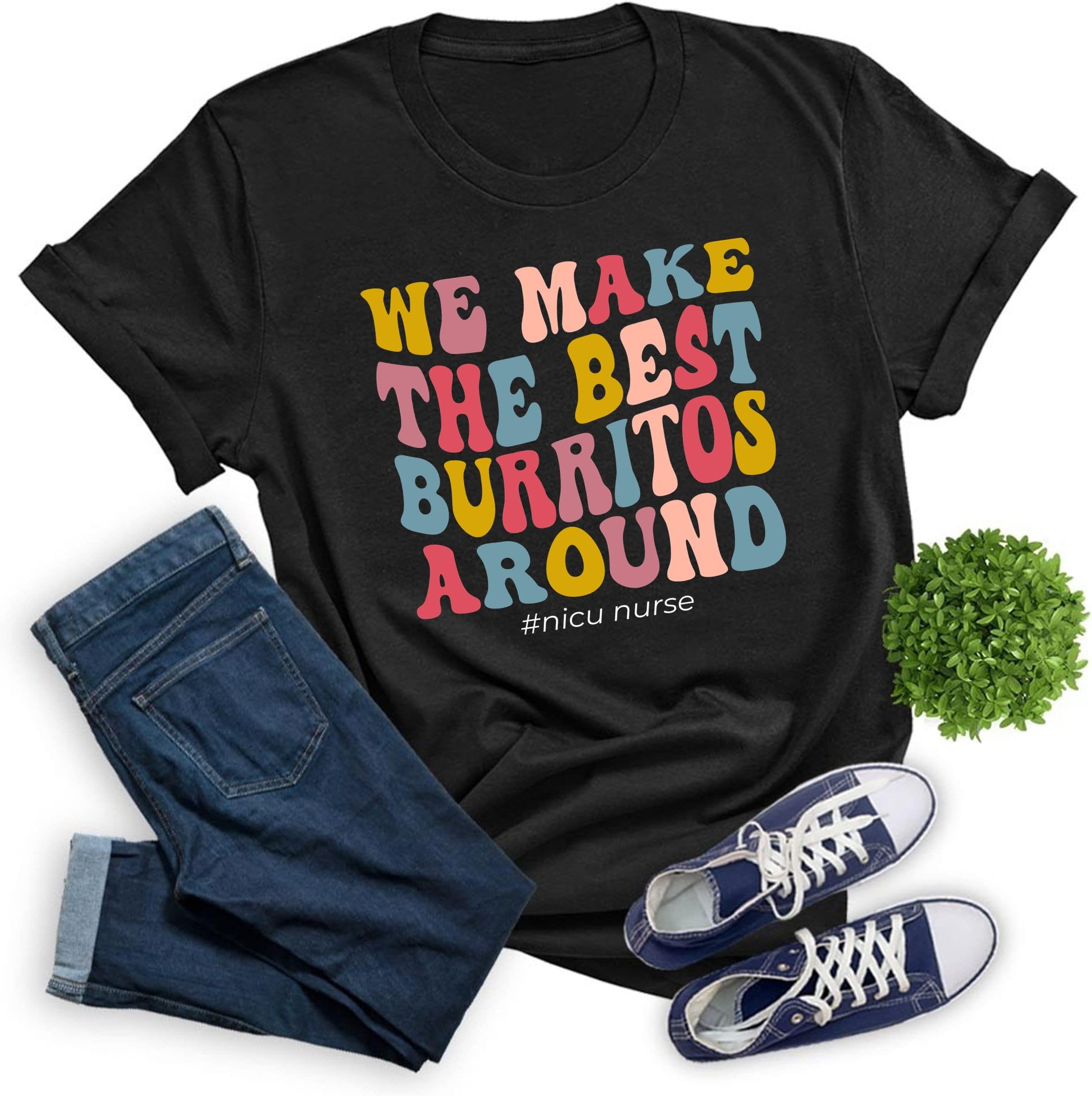 DAVIDEETEEE Retro Nicu Nurse We Make The Best Burritos Around Nurse Life Nursing Assistant Shirt JGOb