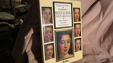 Download COMMENT RESTAURER VOS TABLEAUX. Les supports, les outils, les techniques PDF
