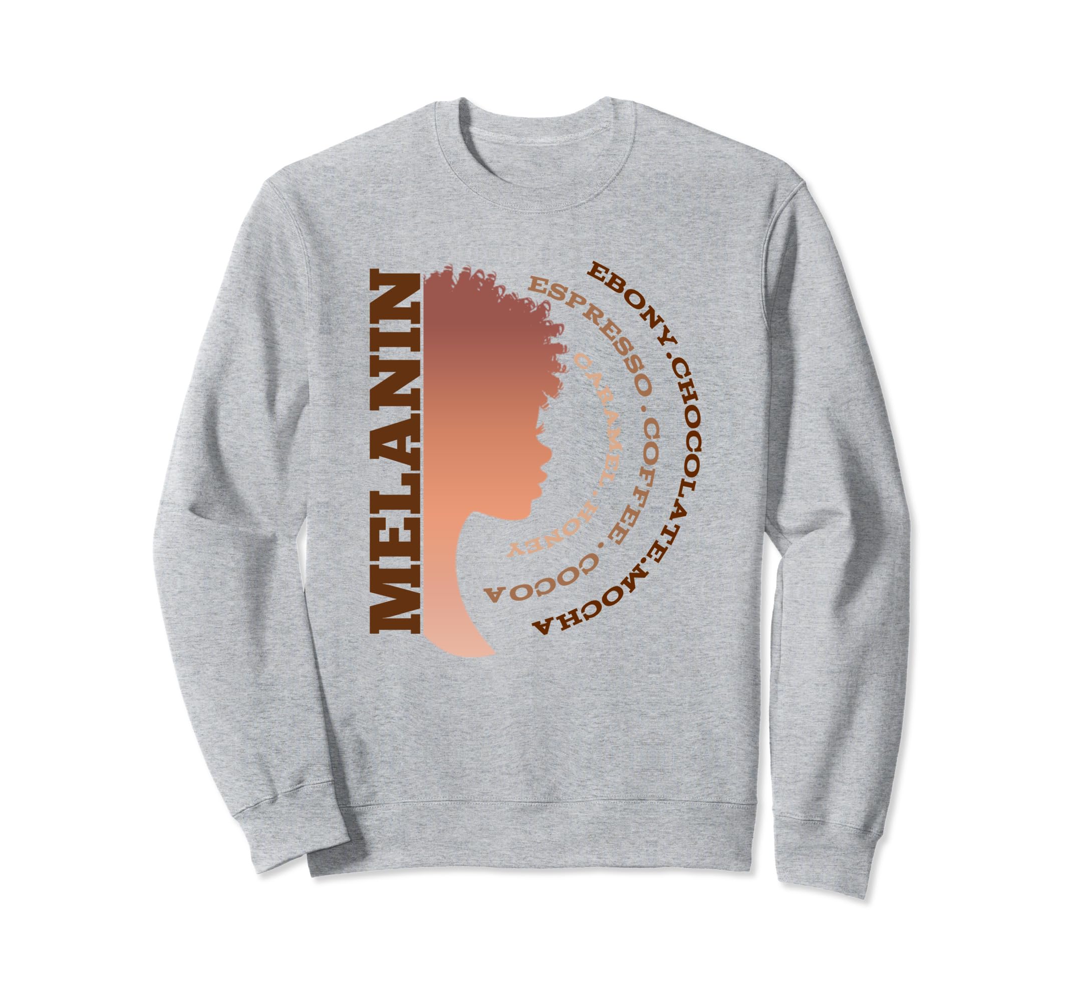 Melanin Ebony Chocolate Mocha Coffee Cocoa Black Afro Girl Sweatshirt