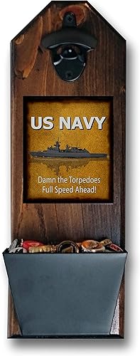 "U.S. Navy - Damn the Torpedoes" Wall Mounted Bottle Opener and Cap Catcher, Rustic Sign - Handcrafted by a Vet - 100% Solid Pine 3/4" Thick -