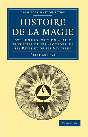 Histoire de La Magie Avec Une Exposition Claire Et Precise de Ses Proc