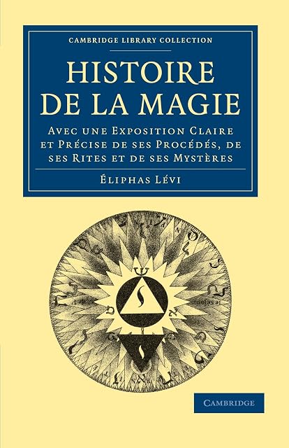 Portada de Histoire de La Magie Avec Une Exposition Claire Et Precise de Ses Proc