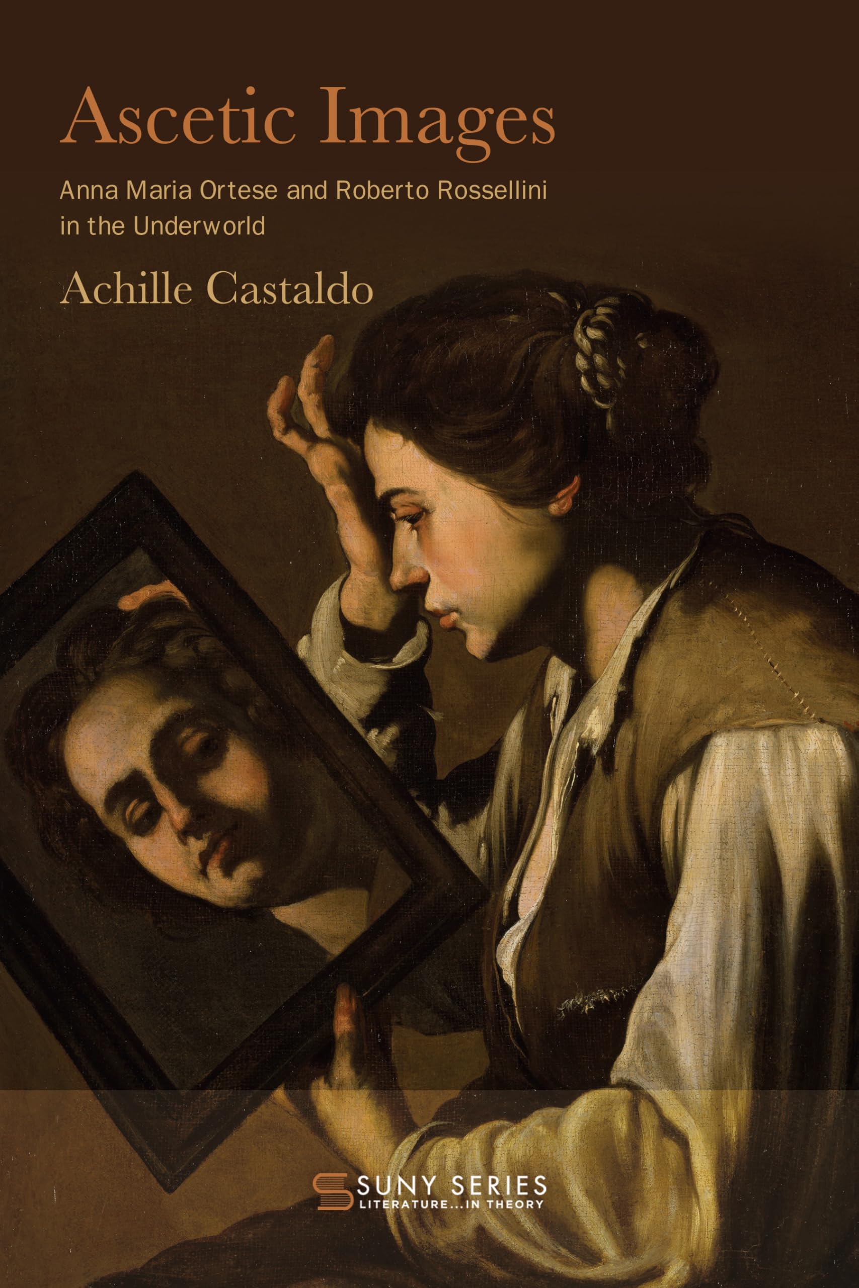 Ascetic Images: Anna Maria Ortese and Roberto Rossellini in the Underworld (SUNY Press Open Access)