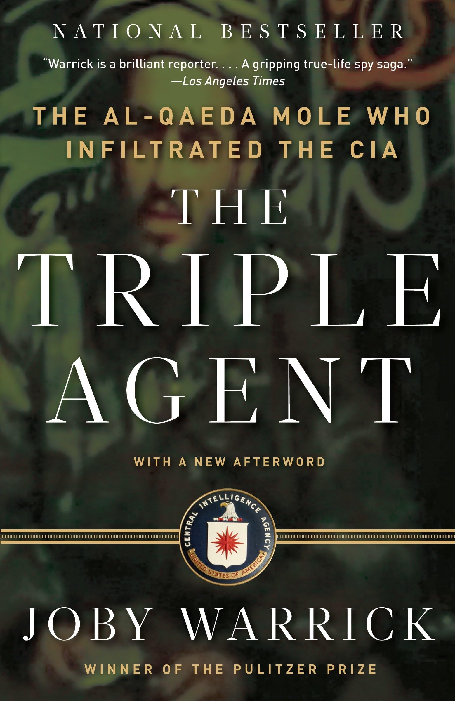 The Triple Agent: The al-Qaeda Mole who Infiltrated the CIA Paperback – May 1, 2012