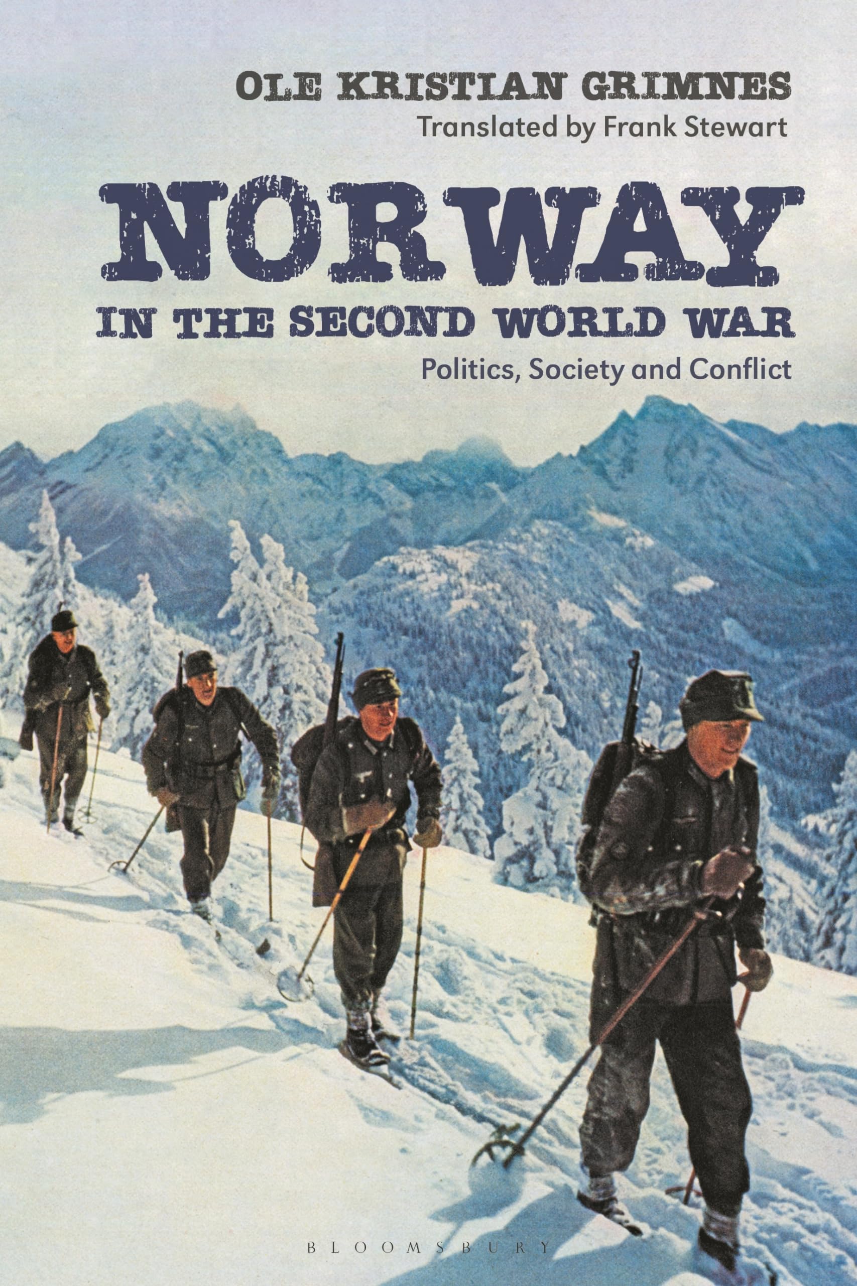Norway in the Second World War : Politics, Society and Conflict