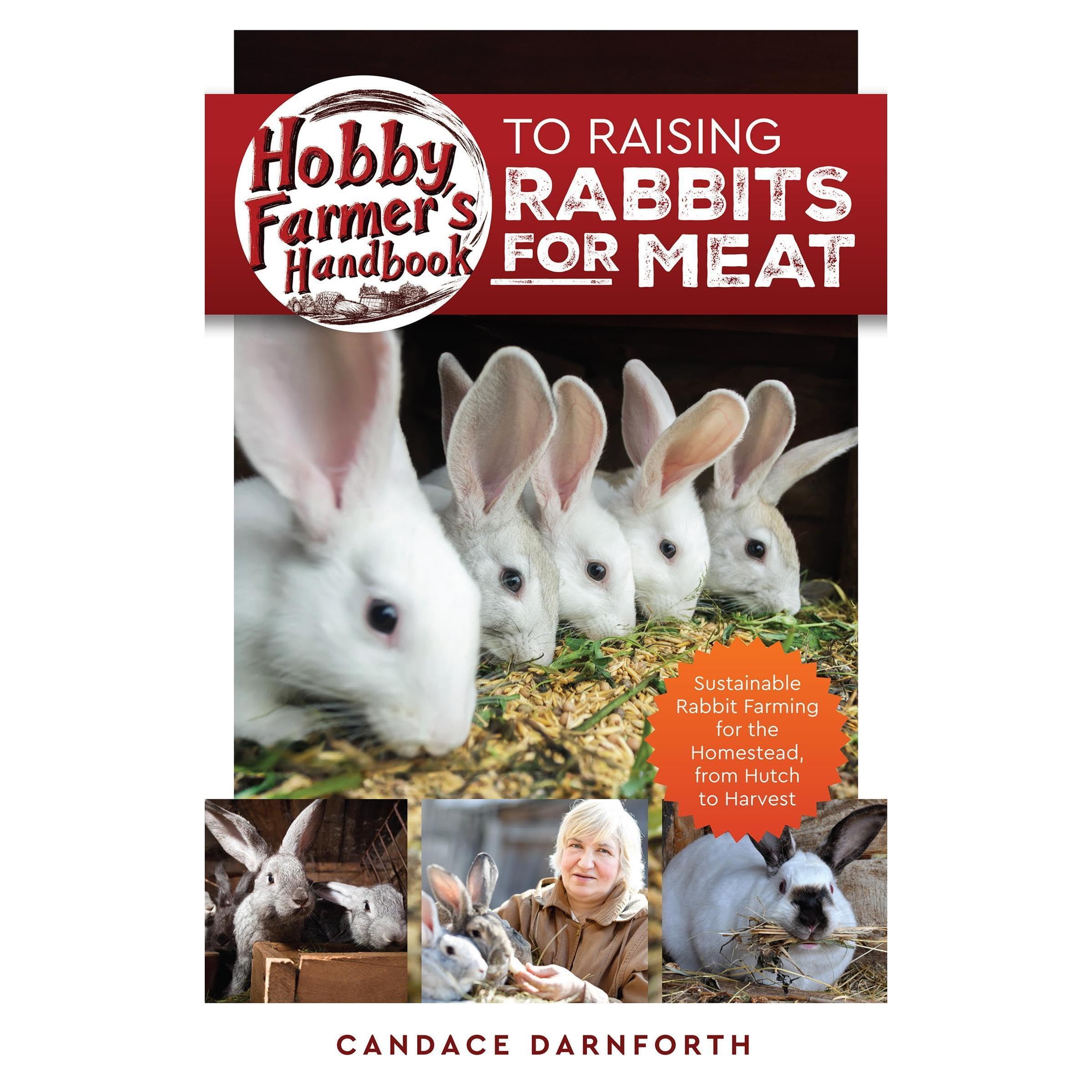 Hobby Farmer's Handbook to Raising Rabbits for Meat