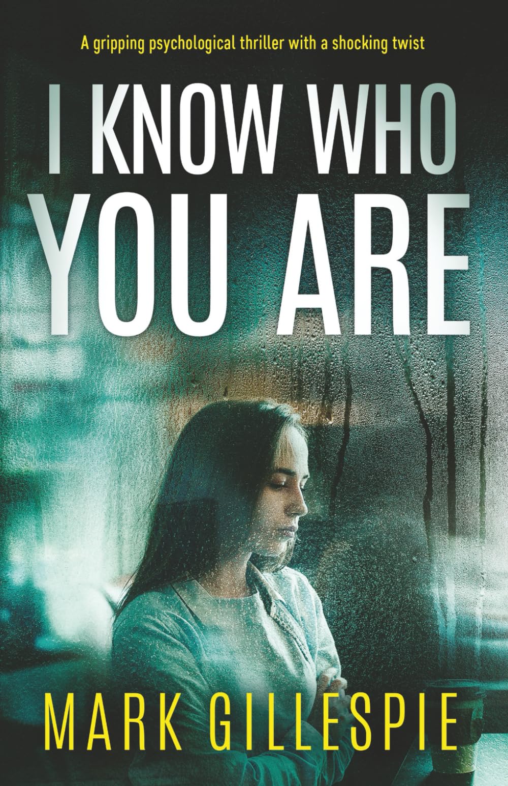 I Know Who You Are: a gripping psychological thriller with a shocking twist