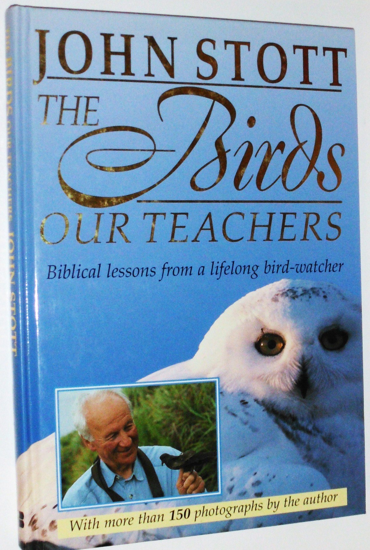 The Birds Our Teachers: Biblical Lessons from a Lifelong Bird Watcher